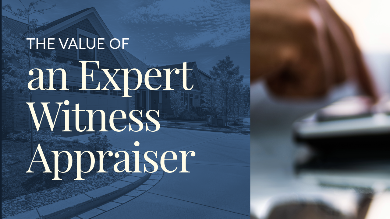 The Value of an Expert Witness Appraiser The Value of an Expert Witness Appraiser