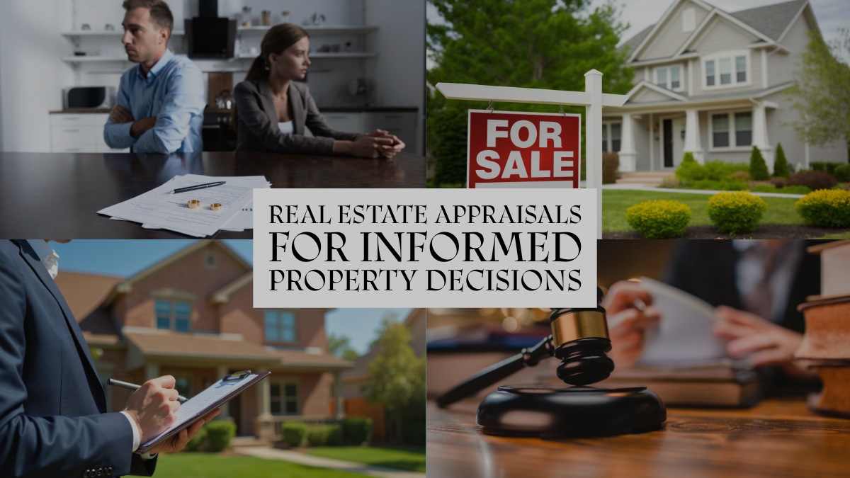 Real Estate Appraisals for Informed Property Decisions