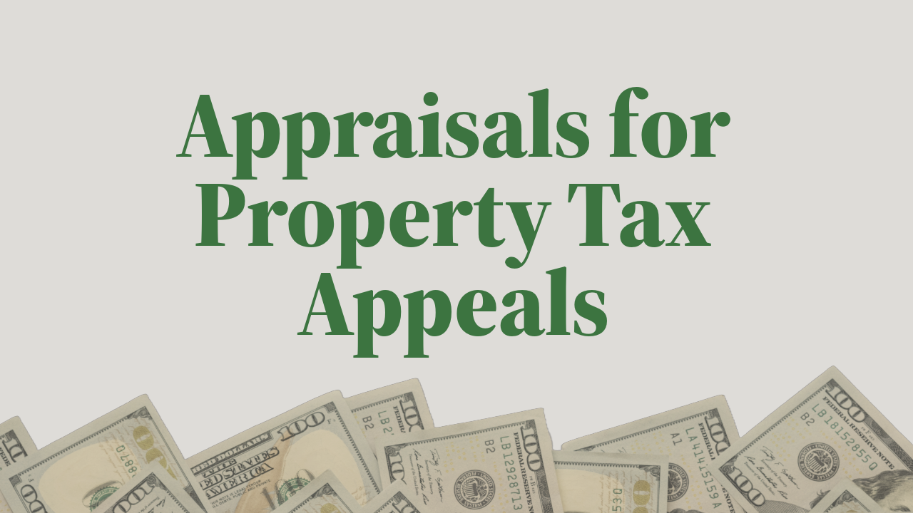 Appraisals for Property Tax Appeals