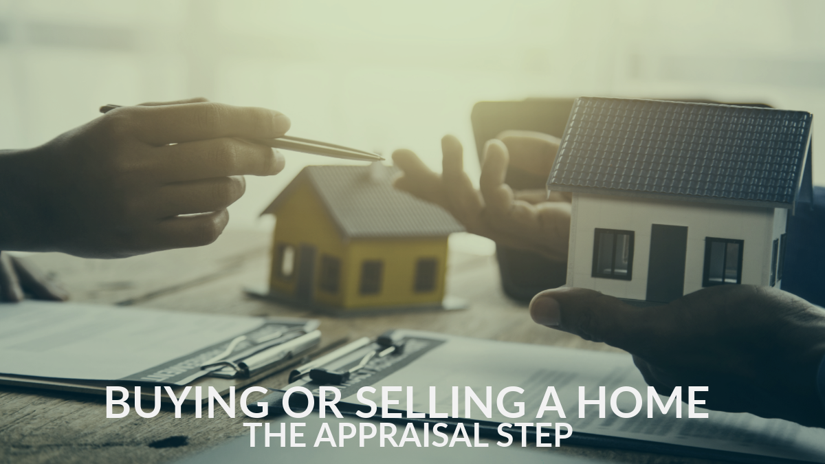 Buying or Selling a Home The Appraisal Step