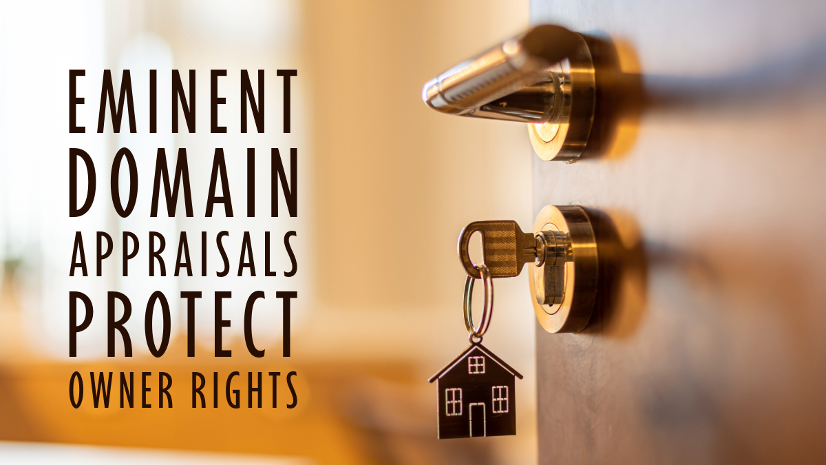 Eminent Domain Appraisals Protect Owner Rights
