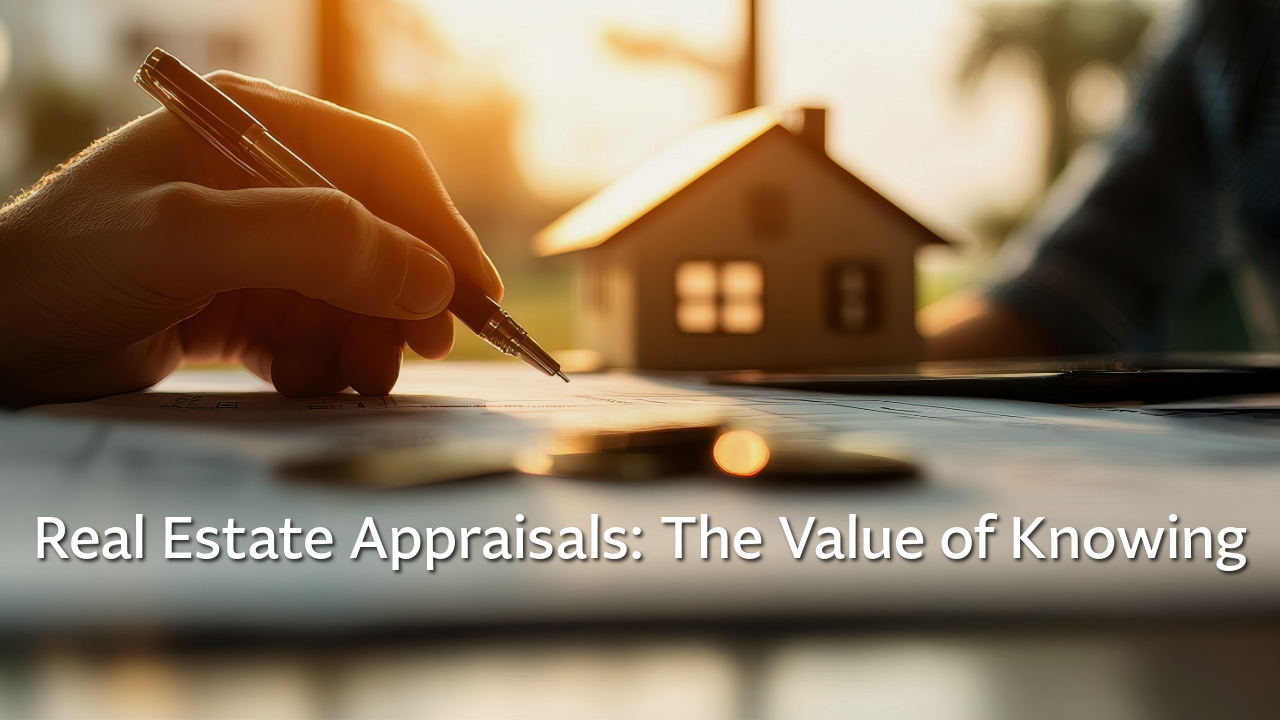 Real Estate Appraisals The Value of Knowing